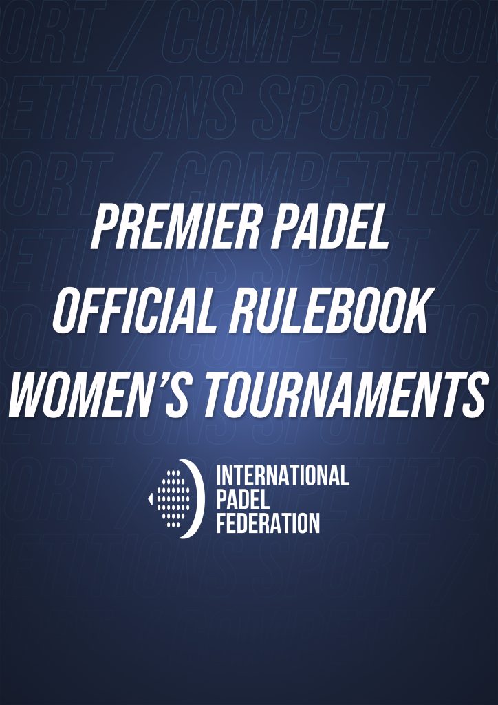PREMIER PADEL OFFICIAL RULEBOOK WOMEN’S TOURNAMENTS