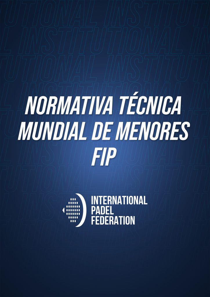 NORMATIVA TÉCNICA MUNDIAL DE MENORES FIP