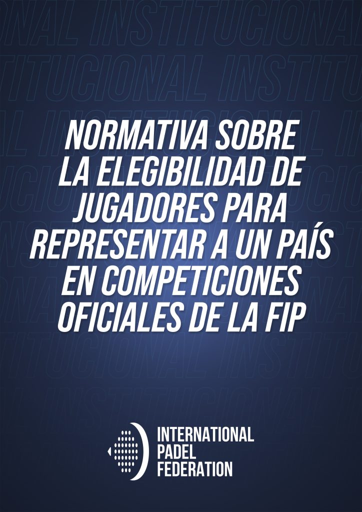 NORMATIVA SOBRE LA ELEGIBILIDAD DE JUGADORES EN COMPETICIONES OFICIALES DE LA FIP