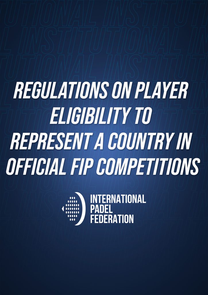 REGULATIONS ON PLAYER ELIGIBILITY TO REPRESENT A COUNTRY IN OFFICIAL FIP COMPETITIONS