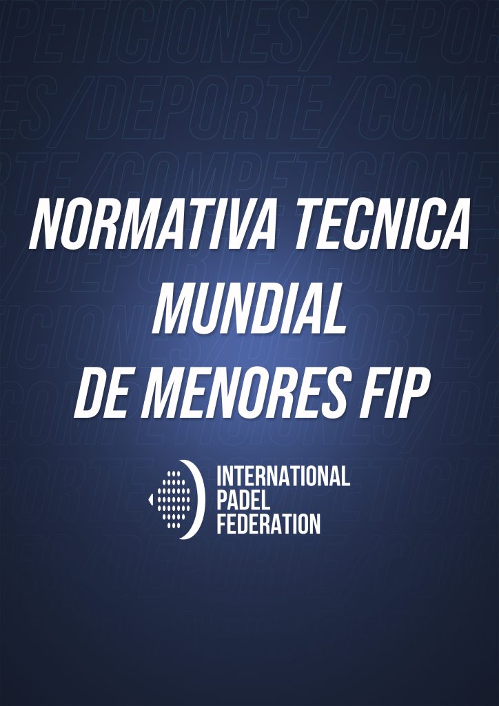 NORMATIVA TÉCNICA MUNDIAL DE MENORES FIP