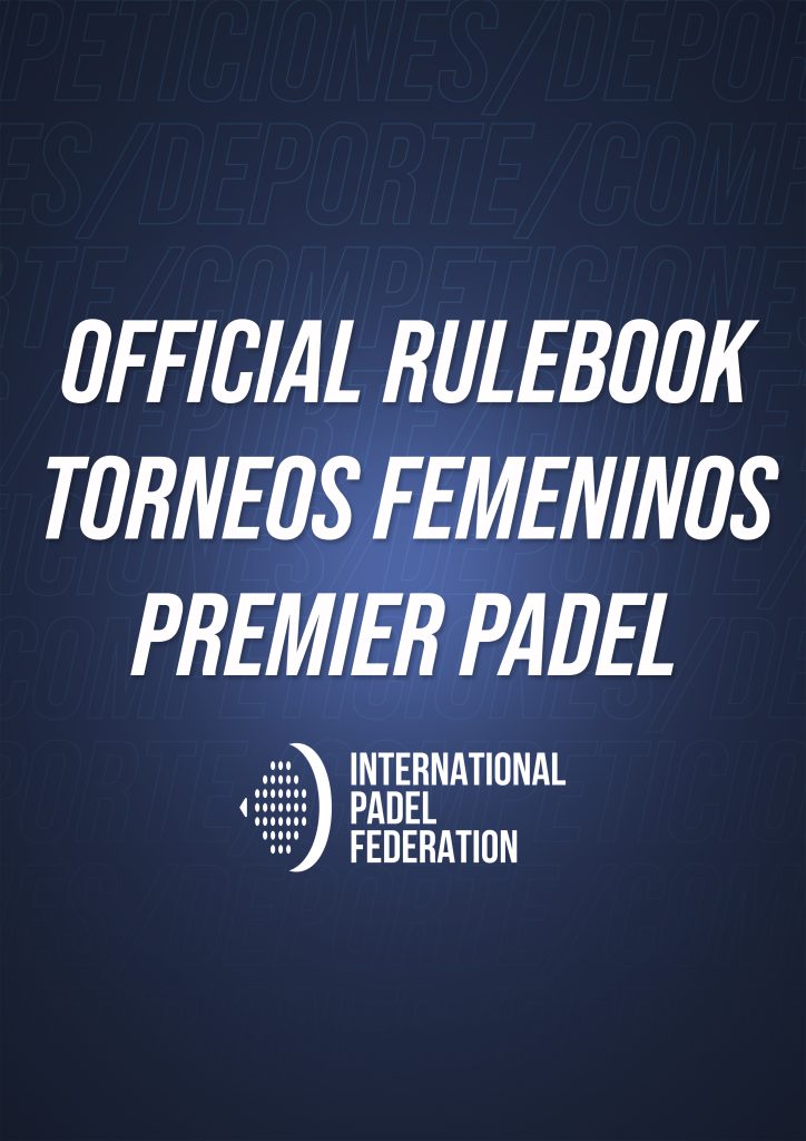 OFFICIAL RULEBOOK TORNEOS FEMENINOS PREMIER PADEL