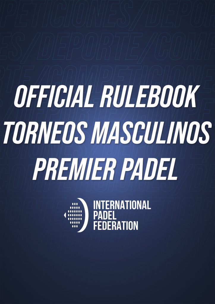 OFFICIAL RULEBOOK TORNEOS MASCULINOS PREMIER PADEL