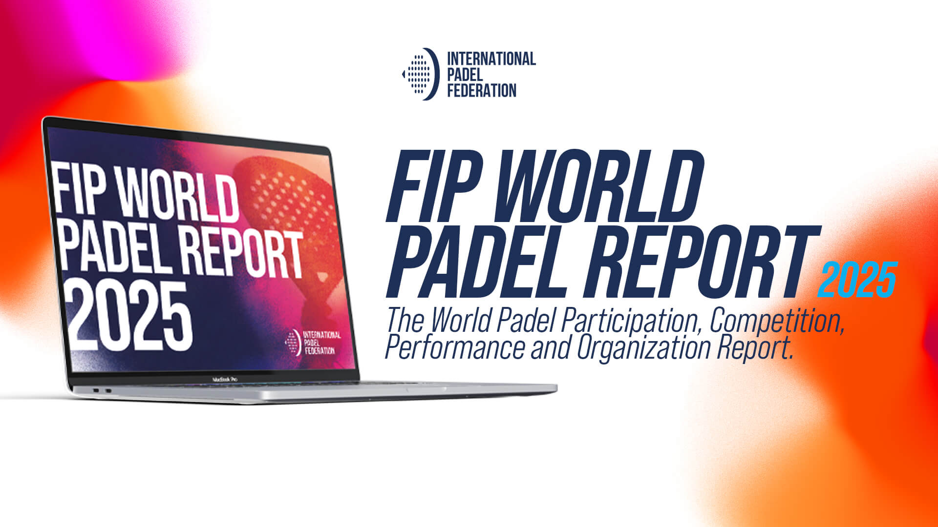 Online the FIP World Padel Report 2025, a comprehensive analysis of a sport in constant growth